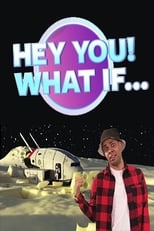 Poster de la serie Hey You! What If...