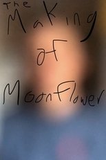 Poster de la película The Making of Moonflower