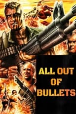 Poster de la película All Out of Bullets