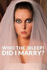 Who The (Bleep) Did I Marry?