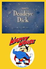 Poster de la película Mighty Mouse Meets Deadeye Dick