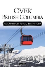 Poster de la película Over Beautiful British Columbia: An Aerial Adventure
