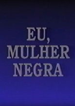 Poster de la película Eu, Mulher Negra