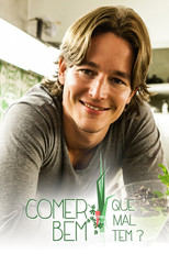 Poster de la serie Comer Bem, Que Mal Tem?