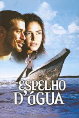 Poster de la película Espelho d'Água - Uma Viagem no Rio São Francisco