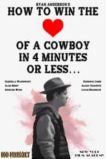 Poster de la película How To Win The Heart of a Cowboy in 4 Minutes or Less...