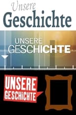 Poster de la serie Unsere Geschichte