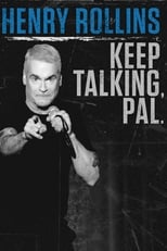 Poster de la película Henry Rollins: Keep Talking, Pal.