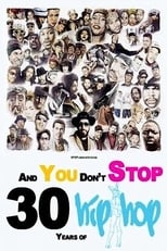 Poster de la película And You Don't Stop: 30 Years of Hip-Hop