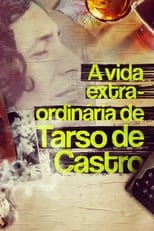 Poster de la película A Vida Extra-Ordinária de Tarso de Castro