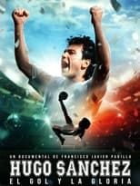 Poster de la película Hugo Sanchez, the Goal and the Glory