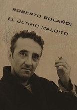 Poster de la película Roberto Bolaño, el último maldito
