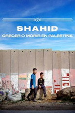 Poster de la película Shahid, crecer o morir en Palestina