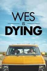 Poster de la película Wes Is Dying