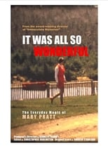 Poster de la película It Was All So Wonderful: The Everyday Magic of Mary Pratt