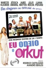 Poster de la película Eu Odeio o Orkut