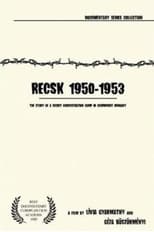 Poster de la película Recsk 1950–53: Story of a Forced Labor Camp
