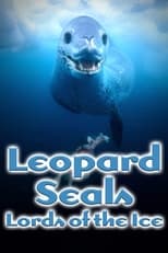 Poster de la película Leopard Seals: Lords of the Ice