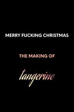 Poster de la película Merry F*cking Christmas: The Making of Tangerine