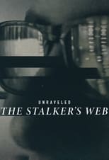 Poster de la película Unraveled: The Stalker's Web