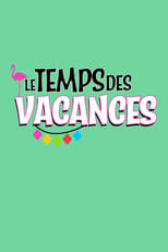 Poster de la serie Le temps des vacances !