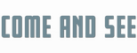 Logo Come and See