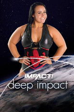 Poster de la película IMPACT & Reality of Wrestling: Deep IMPACT