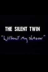 Poster de la película Silent Twin: Without My Shadow