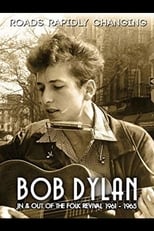 Poster de la película Bob Dylan: Roads Rapidly Changing - In & Out of the Folk Revival 1961 - 1965