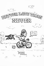 Poster de la película Better Late Than Never