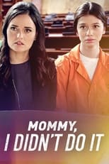 Poster de la película Mommy I Didn't Do It