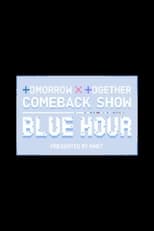 Poster de la serie TOMORROW X TOGETHER Comeback Show : Blue Hour