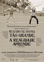 Poster de la película Quando se sonha tão grande, a realidade aprende