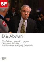Poster de la película Die Abwahl - Die Geheimoperation gegen Christoph Blocher