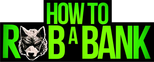 Logo How to Rob a Bank