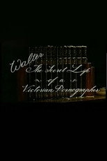 Poster de la película Walter: The secret life of a victorian pornographer