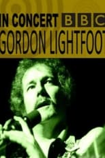 Poster de la película Gordon Lightfoot: BBC Four In Concert