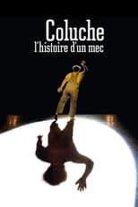 Poster de la película Coluche, l'histoire d'un mec
