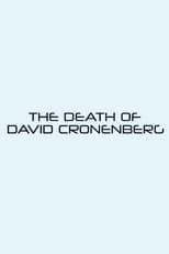 Poster de la película The Death of David Cronenberg