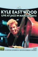 Poster de la película Kyle Eastwood - Live at Jazz in Marciac 2012