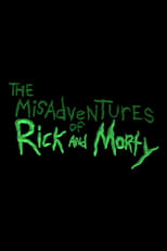 Poster de la película The Misadventures of Rick and Morty