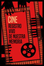 Poster de la película Cine, registro vivo de nuestra memoria