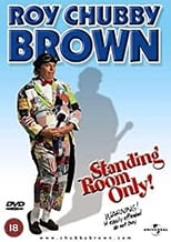 Poster de la película Roy Chubby Brown: Standing Room Only