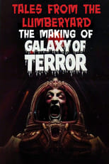 Poster de la película Tales from the Lumber Yard: The Making of Galaxy of Terror