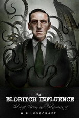 Poster de la película The Eldritch Influence: The Life, Vision, and Phenomenon of H.P. Lovecraft