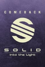 Poster de la serie COMEBACK SOLID Into the Light