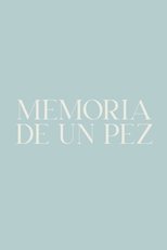 Poster de la película Memoria de un pez