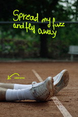 Poster de la película Spread My Fuzz and Fly Away