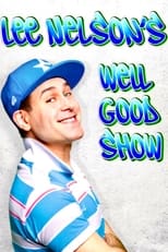 Lee Nelson\'s Well Good Show