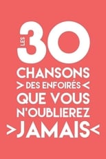 Poster de la película Les 30 chansons des Enfoirés que vous n'oublierez jamais